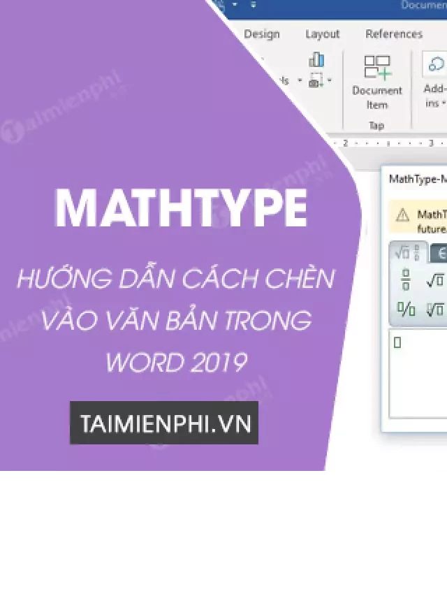   Cách chèn Mathtype vào văn bản trong Word 2019
