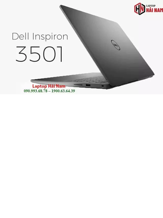  Laptop Dell Inspiron 3501 i7-1165G7 Cũ - Sản phẩm đáng chú ý của Hải Nam