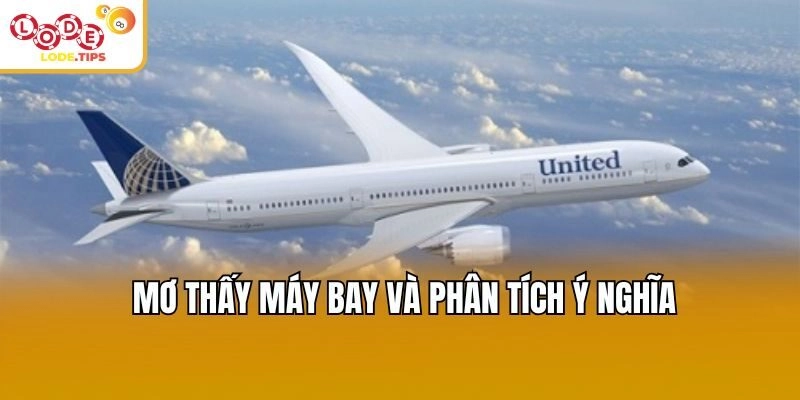 Mơ thấy máy bay và phân tích ý nghĩa